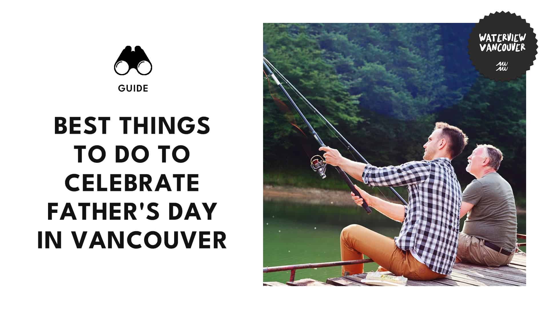 Dadventurous day What are the best things to do for Father’s Day this year