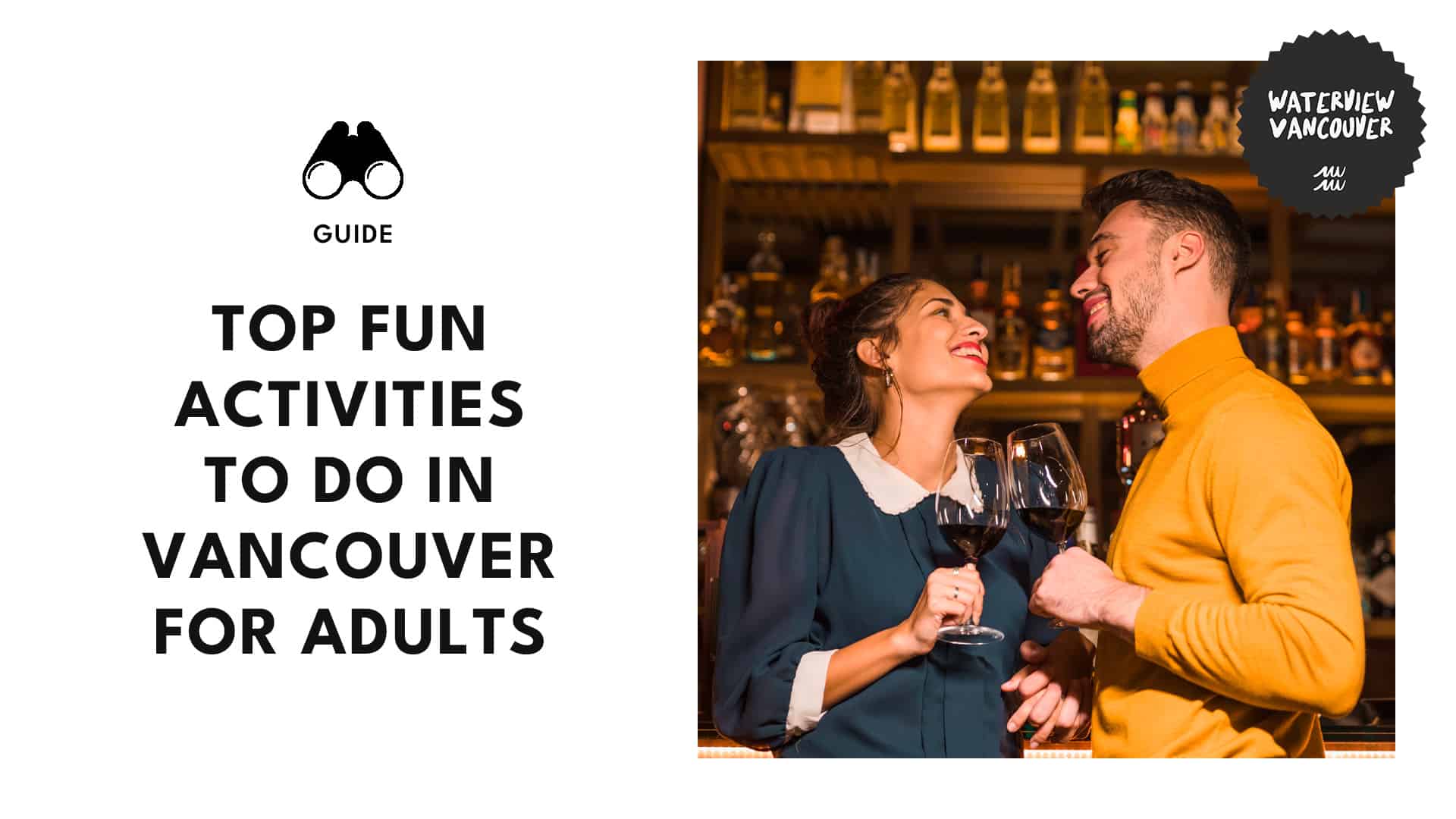 Grown-up grins What are fun activities to do in Vancouver for adults 