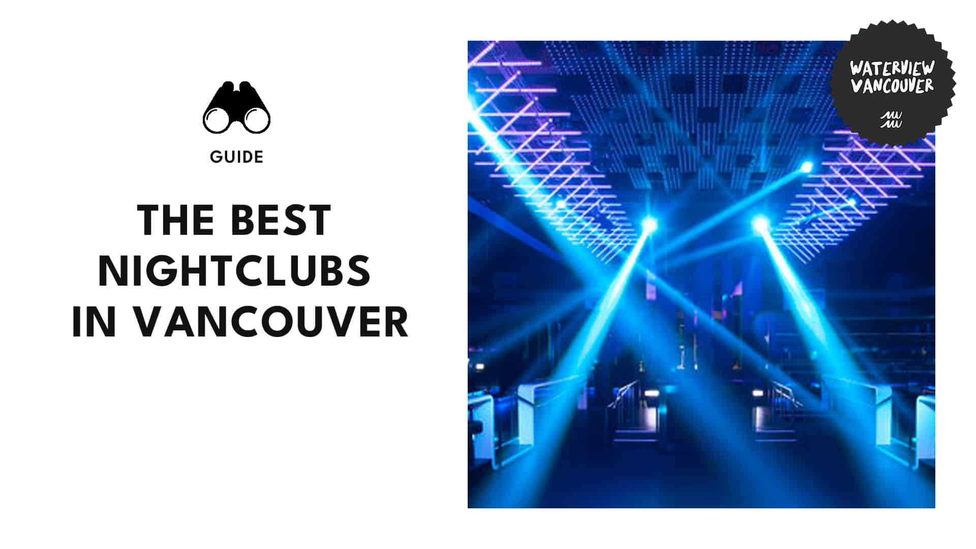 The 15 Best Nightclubs in Vancouver