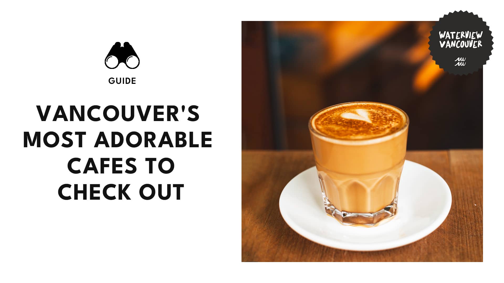 The 15 Most Adorable Cafes in Vancouver