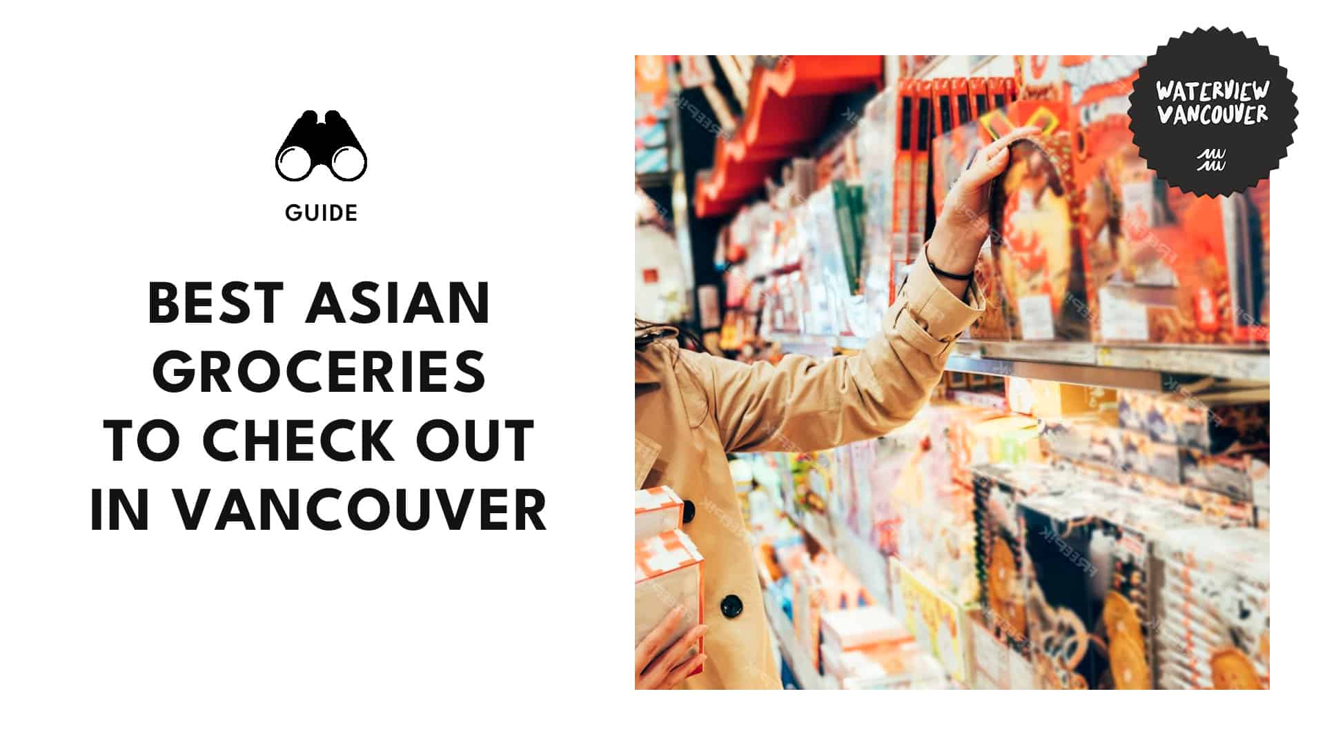 Top 9 Asian Grocery Stores in Vancouver to Check Out