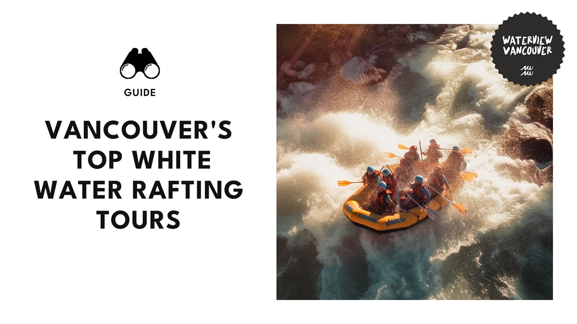 10 Best White Water Rafting Companies in Vancouver