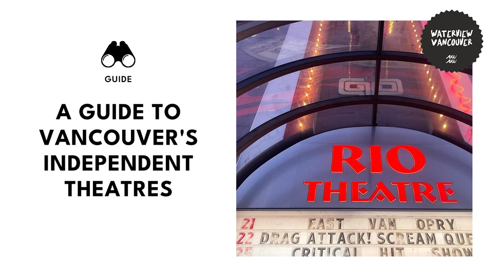 9 Must-See Independent Theatres in Vancouver