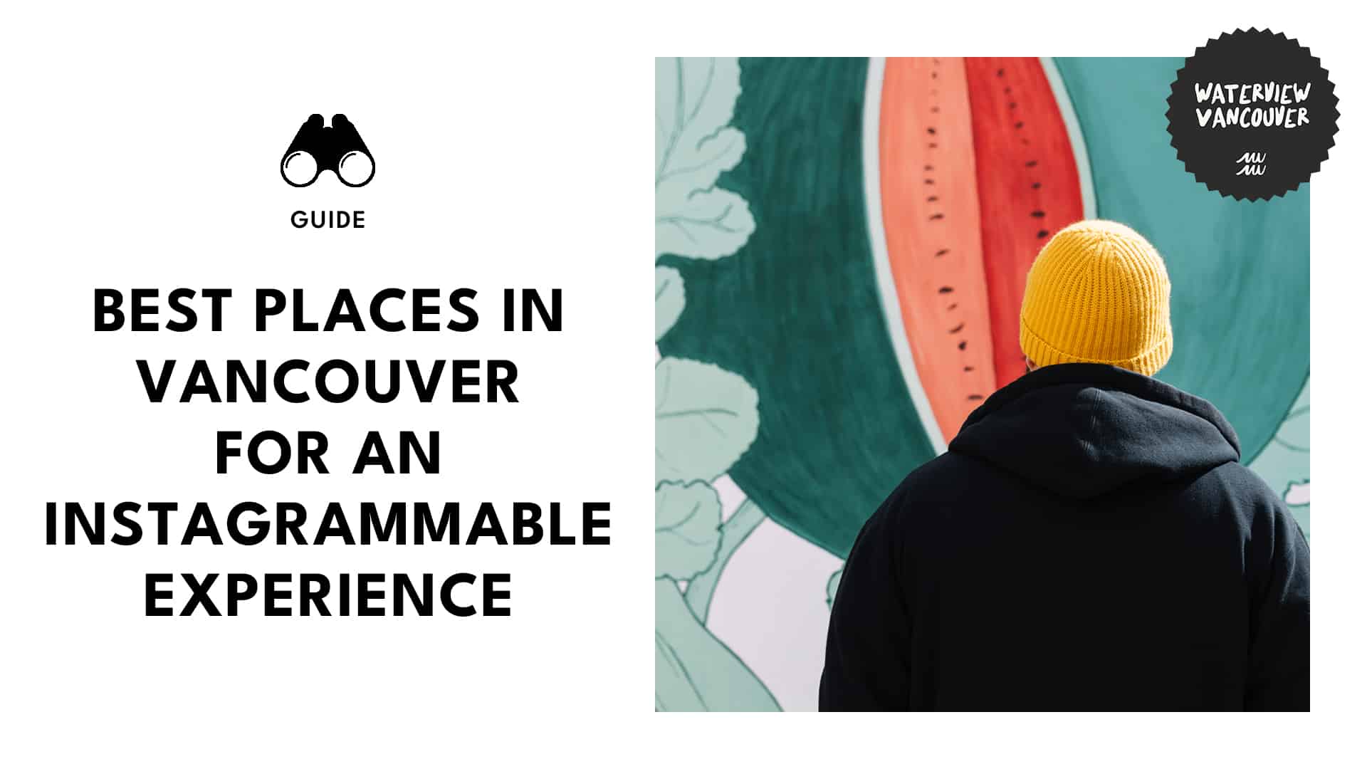A Guide to Instagrammable Places in Vancouver