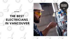 Circuit Sorcerers The 5 Best Electricians in Vancouver