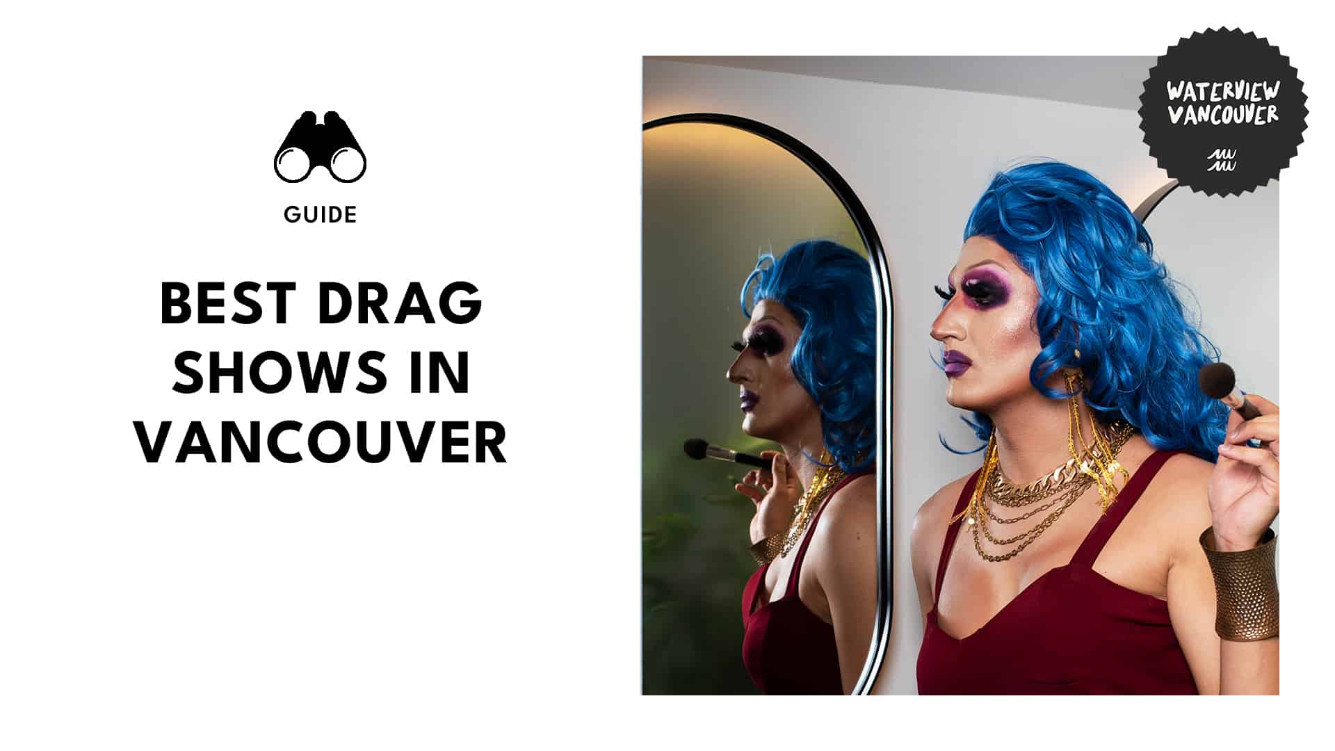 Experience Vancouver's Diverse Drag Styles Under One Roof