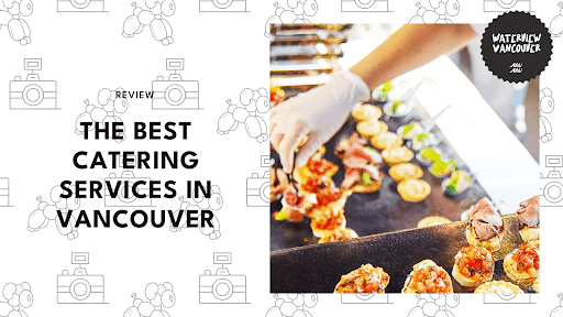 Gourmet Goodness Top Catering Services in Vancouver