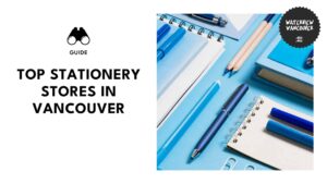 Top 6 Picks for Stationery Stores in Vancouver