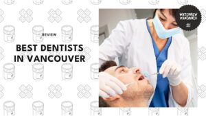 5 Best Dentists in Vancouver