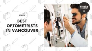 5 Best Optometrists in Vancouver