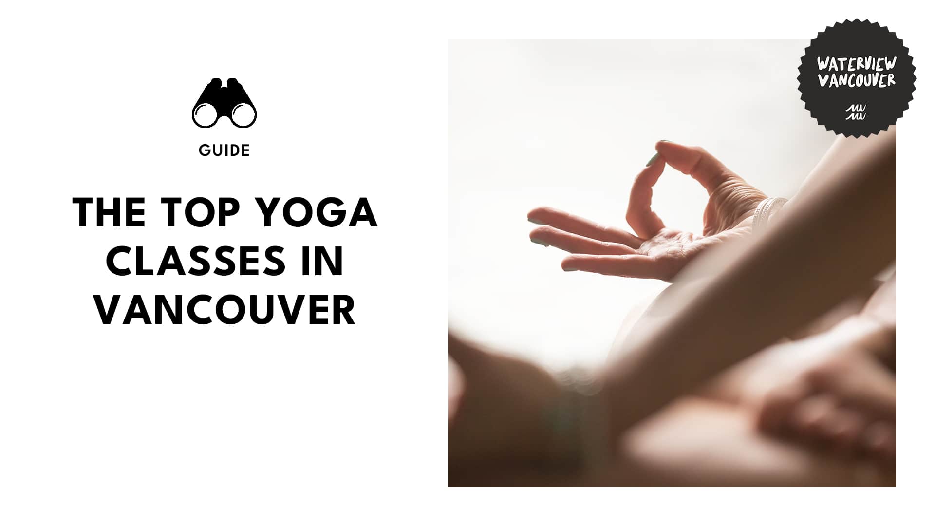 The Top 12 Yoga Studios in Vancouver for Beginners to Yogi Masters