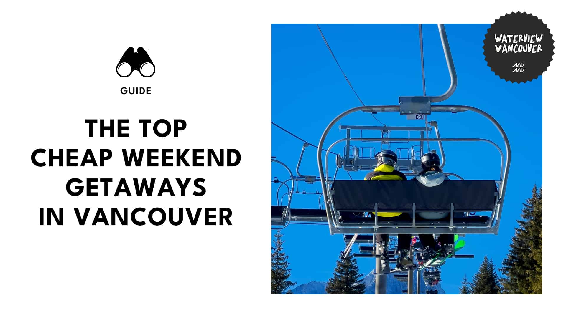 The Top 15 Vancouver Weekend Getaways that Won’t Break the Bank