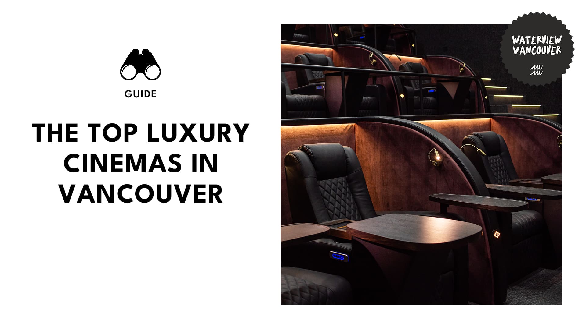 The Top 6 Luxury Cinemas in Vancouver (for Your Serious Movie Dates!)