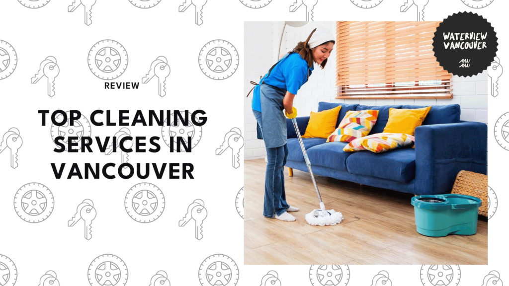 Top 9 Cleaning Services in Vancouver