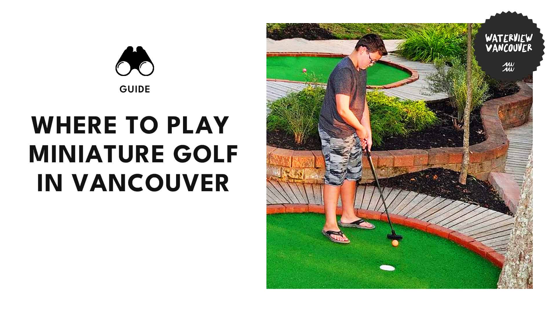Vancouver Miniature Golf 10 Spots for Family Fun