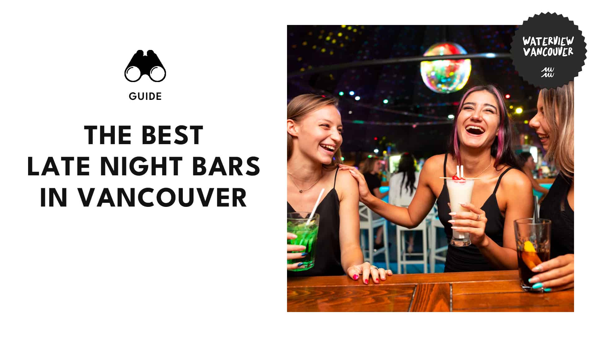 Your Guide to Vancouver's Late-Night Cocktail Havens