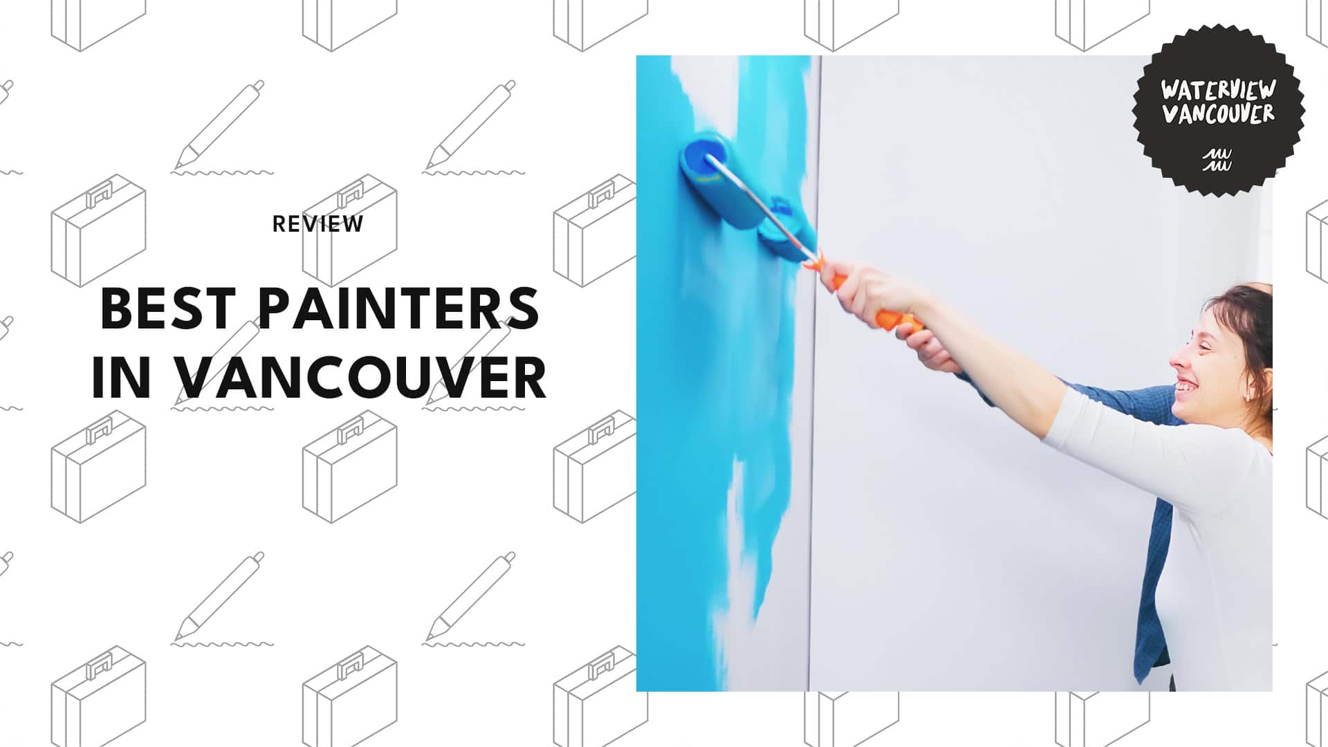 The 5 Best Painters in Vancouver Who'll Do Better Than Any DIY Attempt