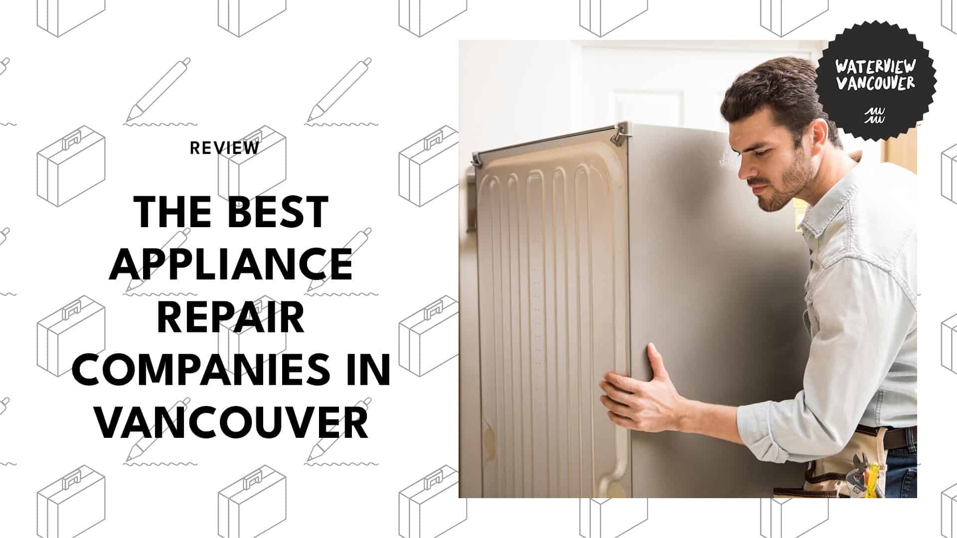 The Top 5 Appliance Repair Companies in Vancouver for Quick Fixes