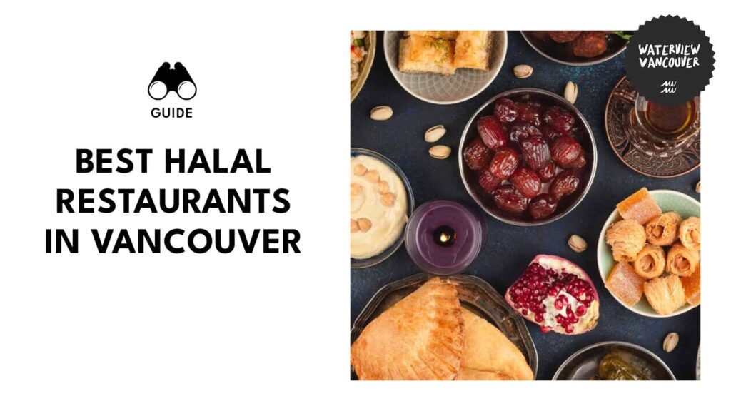 The 13 Best Halal Restaurants in Vancouver I’d Eat At Again 