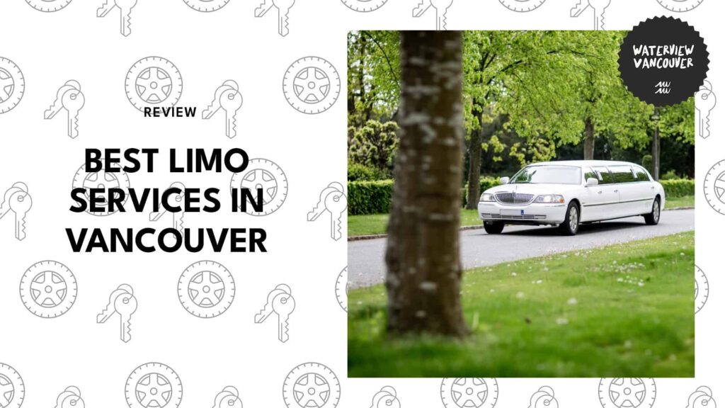 The 7 Best Limo Services in Vancouver for a Luxe Ride Experience