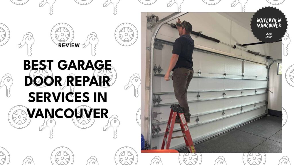 4 Best Garage Door Repair Services in Vancouver to Get Things Moving Again