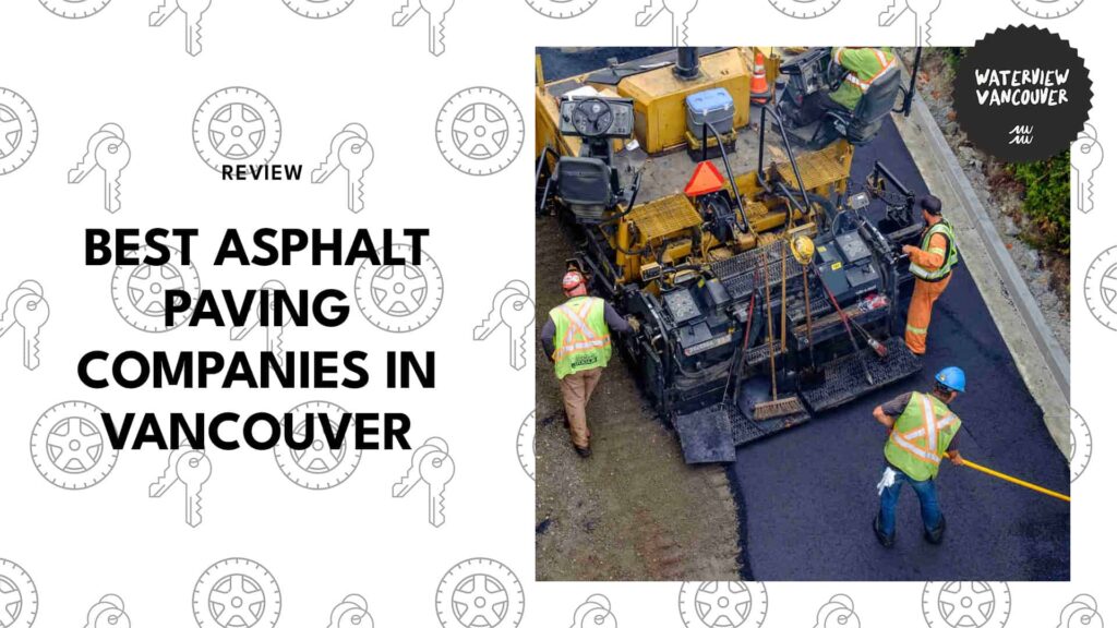 The 5 Best Asphalt Paving Companies in Vancouver for Smoother Roads Ahead