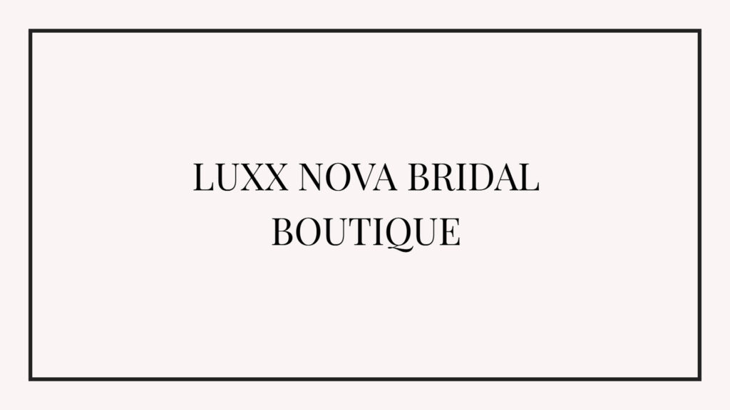 luxx-nova-bridal-boutique-wedding-dresses