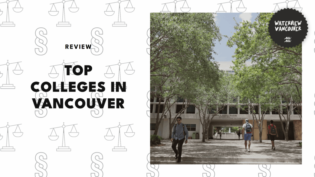 The 5 Best Colleges in Vancouver for Turning Dreams Into Diplomas 