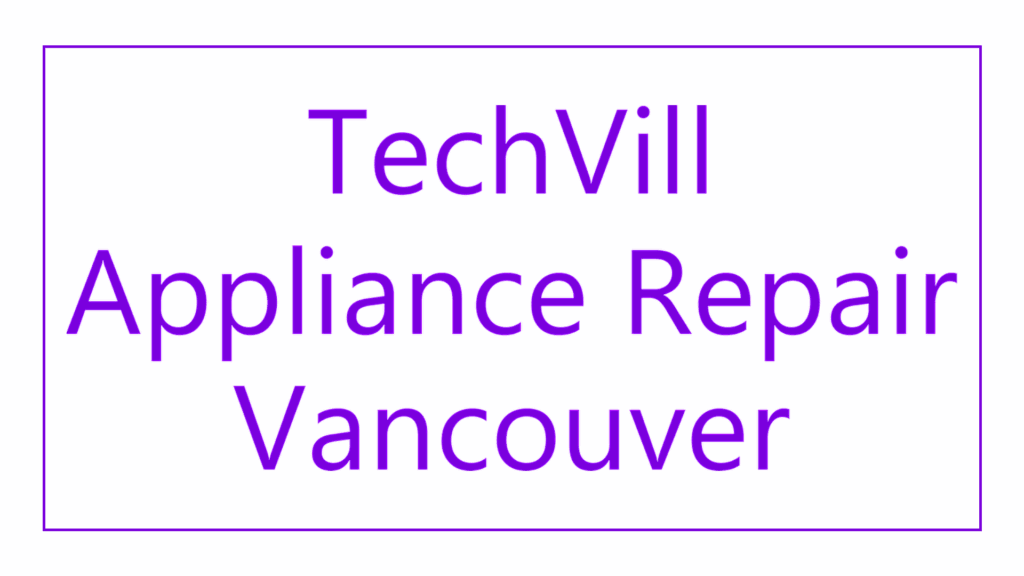 techvill-appliance-repair-vancouver