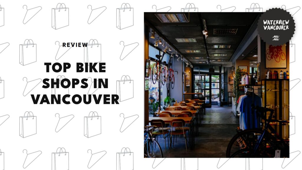 The 5 Best Bike Shops in Vancouver to Gear Up for Your Next Adventure